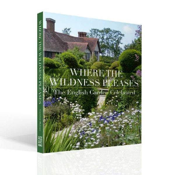 Where the Wildness Pleases: The English Garden Celebrated