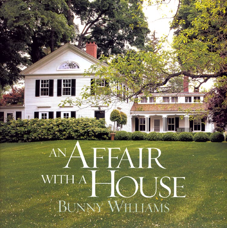 An Affair with a House, by Bunny Williams